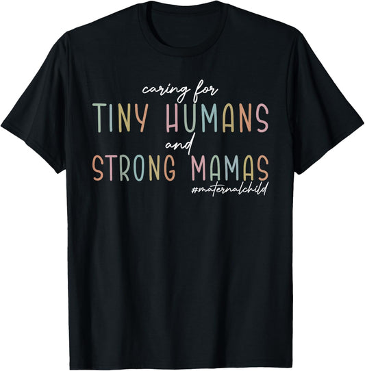 Caring for Tiny Humans And Strong Mamas Maternal Child T-Shirt - T-Shirt | Black