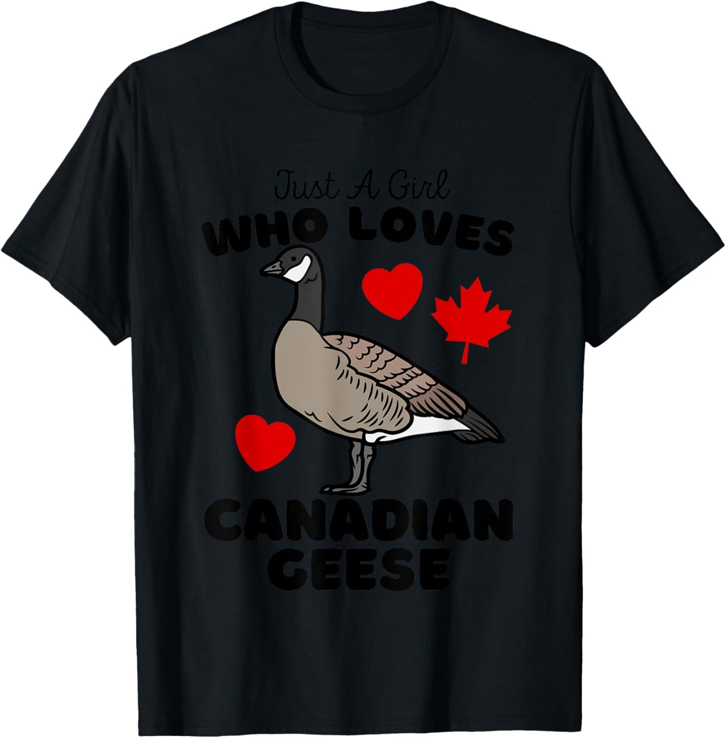 Just A Girl Who Loves Canadian Geese - Cute Girls Goose T-Shirt - T-Shirt | Black