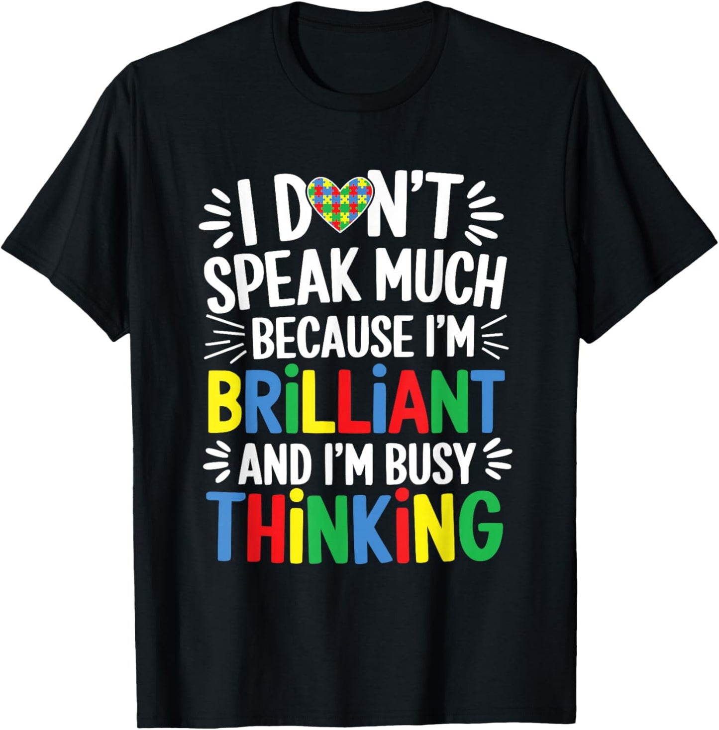 I Don't Speak Much Because I'm Brilliant And Busy Thinking T-Shirt - T-Shirt | Black