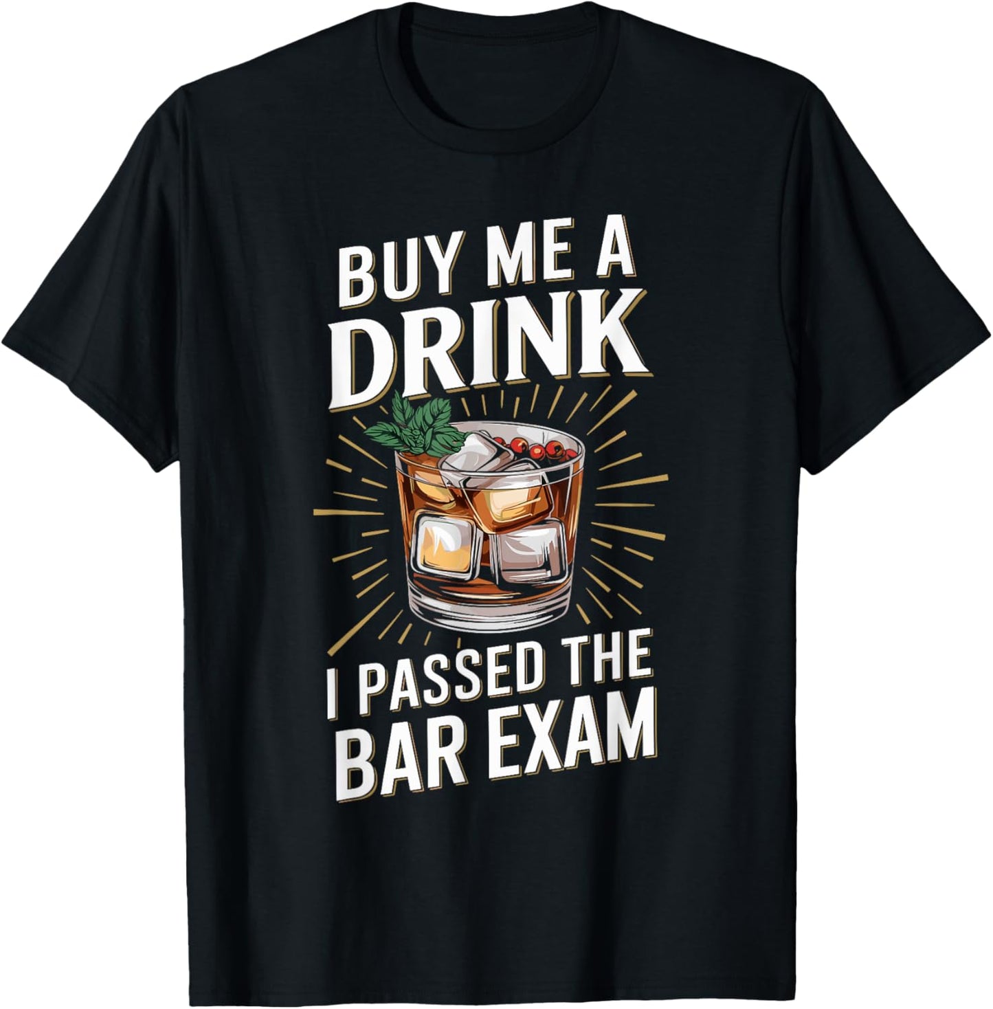 Buy Me A Drink I Passed The Bar Exam T-Shirt - T-Shirt | Black