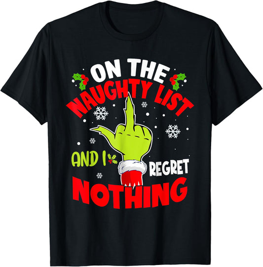 I'm On The Naughty List And I Regret Nothing Funny Christmas T-Shirt - T-Shirt | Black