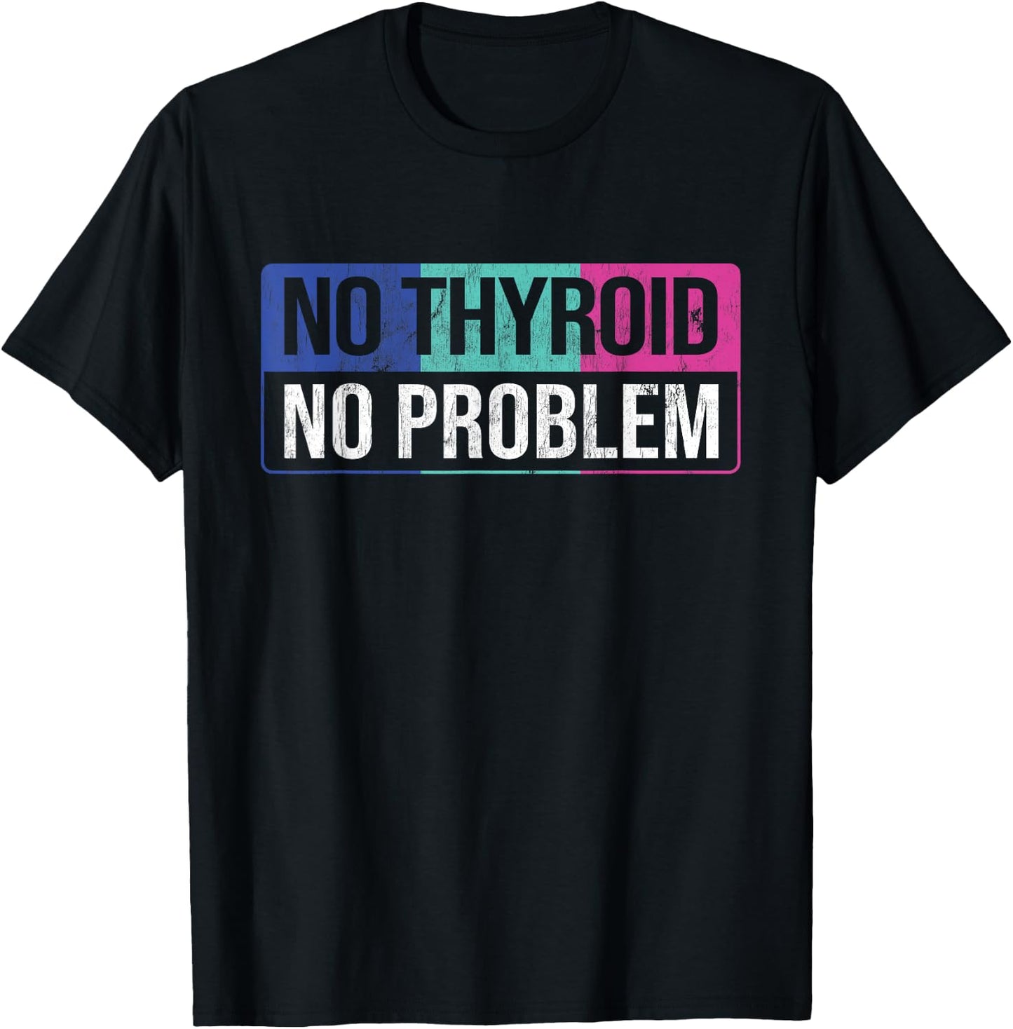 No Thyroid No Problem Thyroid Cancer Awareness Cancer Ribbon T-Shirt - T-Shirt | Black