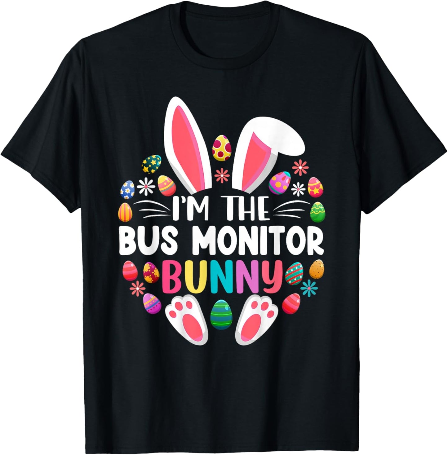 I'm The Bus Monitor Bunny Funny Easter Day Family Matching T-Shirt - T-Shirt | Black