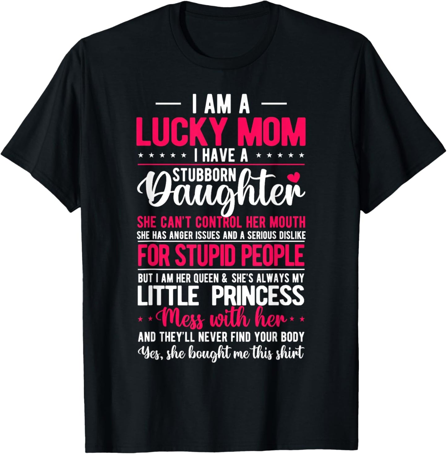 I Am A Lucky Mom I Have A Stubborn Daughter Funny T-Shirt - T-Shirt | Black