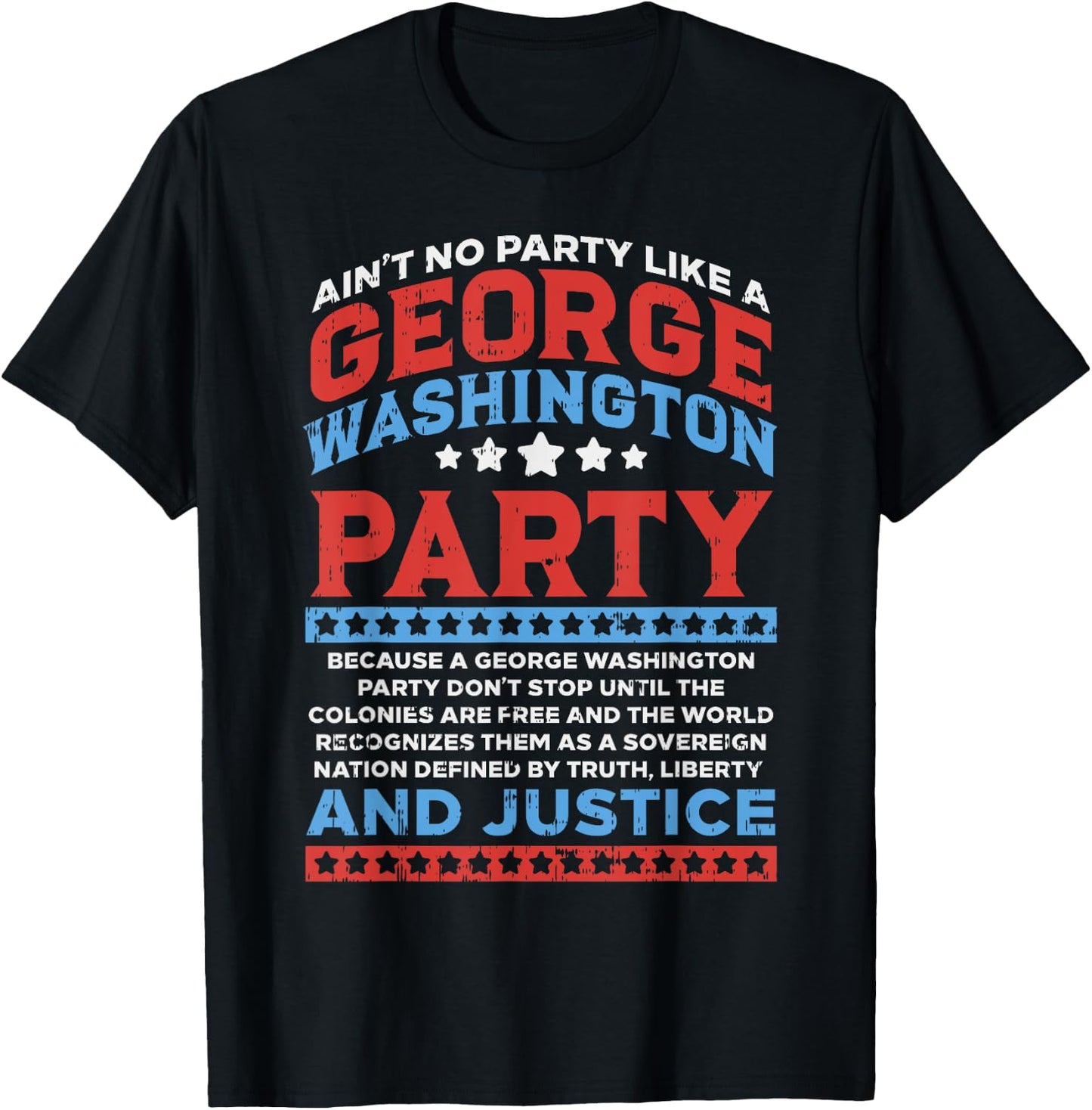 George Washington Party Free Country Funny USA 4th Of July T-Shirt - T-Shirt | Black