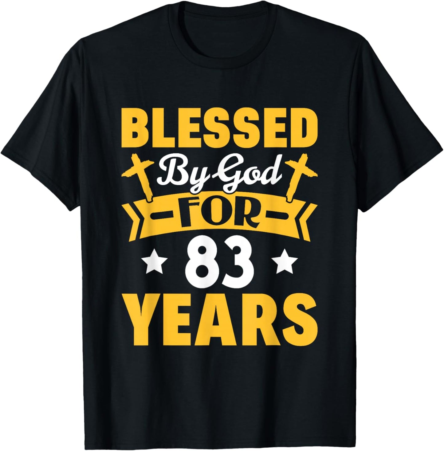 83rd Birthday Man Woman Blessed by god for 83 years T-Shirt - T-Shirt | Black