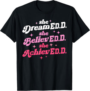 Doctor of Education She Believed Doctorate Edd Graduation T-Shirt - T-Shirt | Black