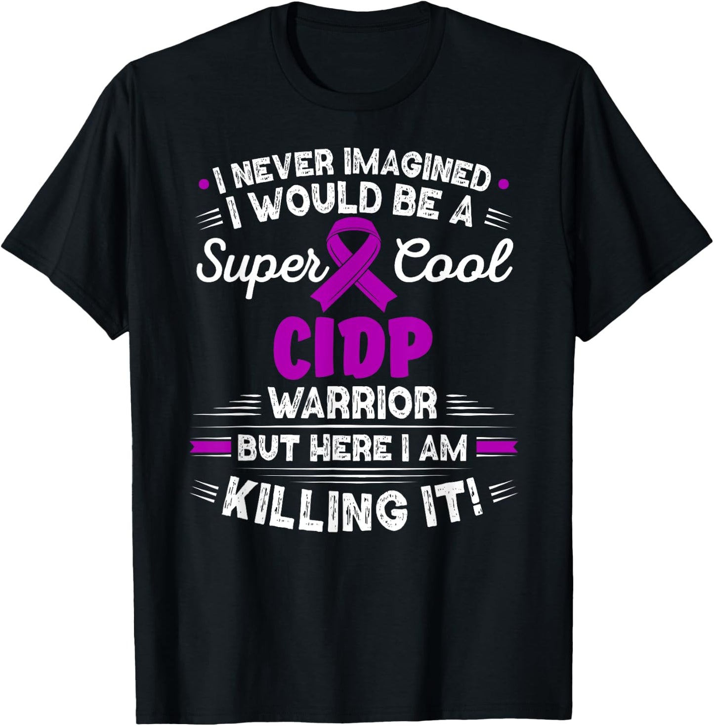Chronic Inflammatory Demyelinating Polyneuropathy CIDP T-Shirt - T-Shirt | Black