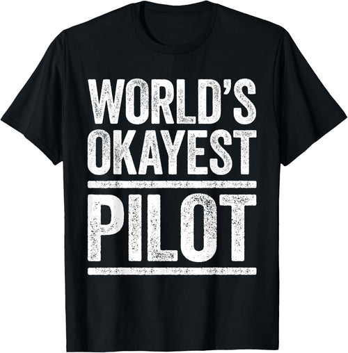World's Okayest Pilot Flying Best Pilot Ever Shirt