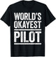 World's Okayest Pilot Flying Best Pilot Ever Shirt T-Shirt - T-Shirt | Black