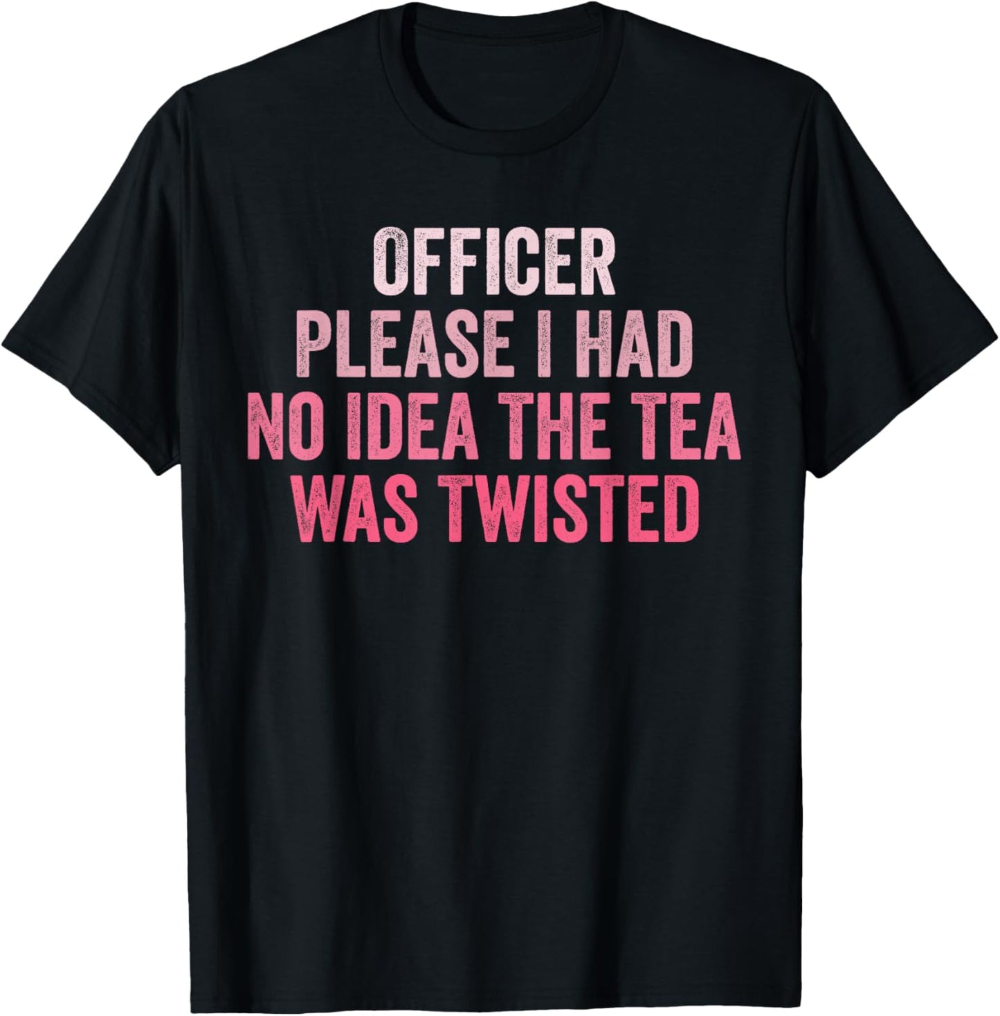Retro Officer Please I Had No Idea The Tea Was Twisted Funny T-Shirt - T-Shirt | Black