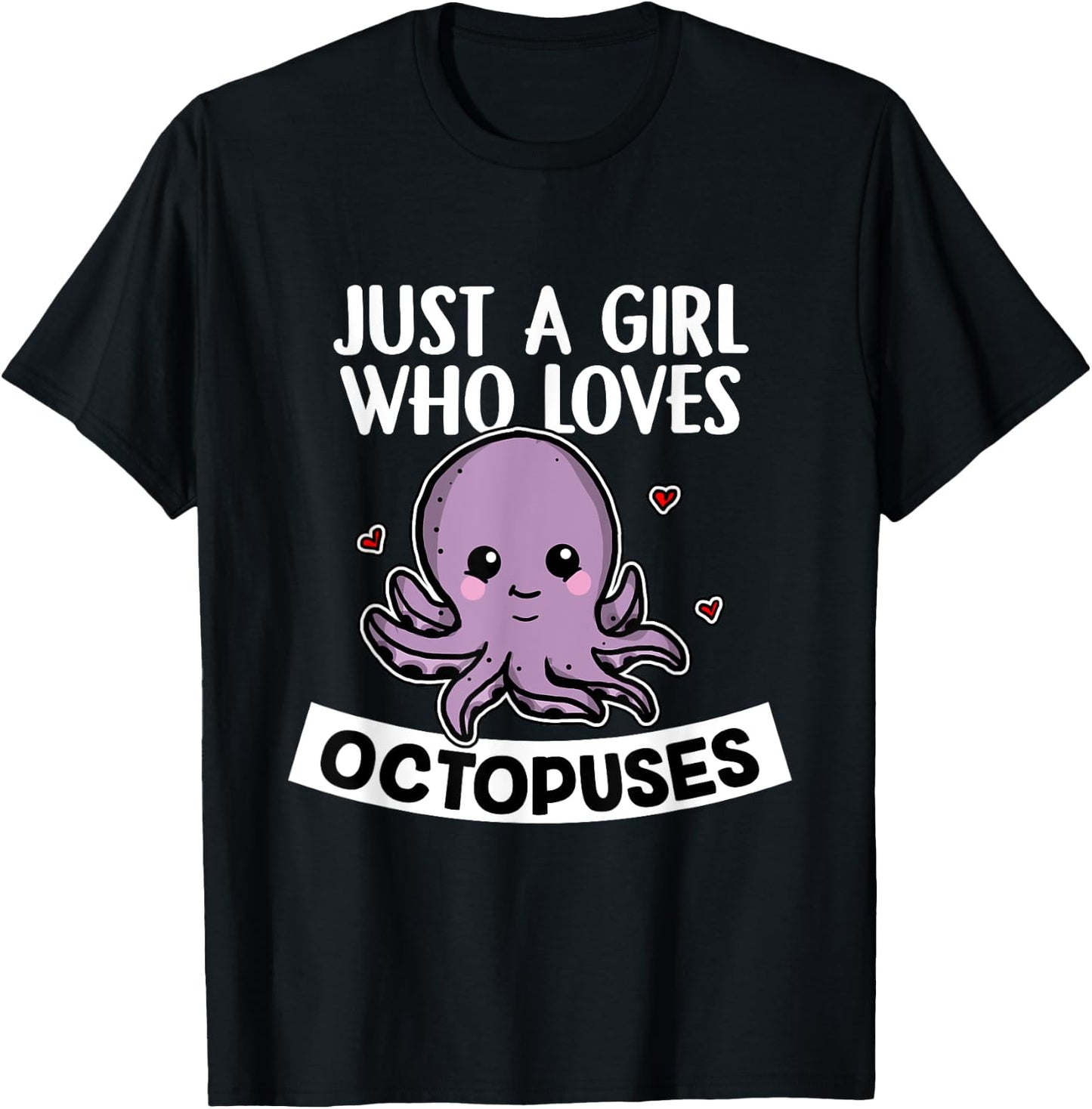 Just A Girl Who Loves Octopuses Funny Octopus Costume T-Shirt - T-Shirt | Black