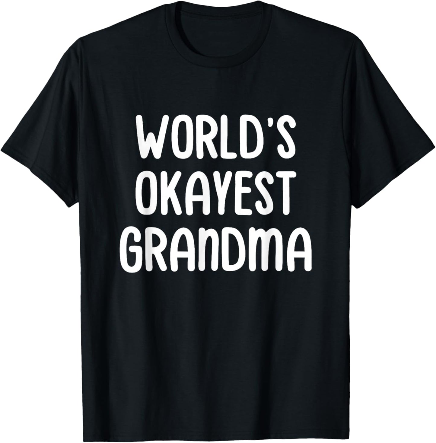 World's Okayest Grandma T-Shirt - T-Shirt | Black