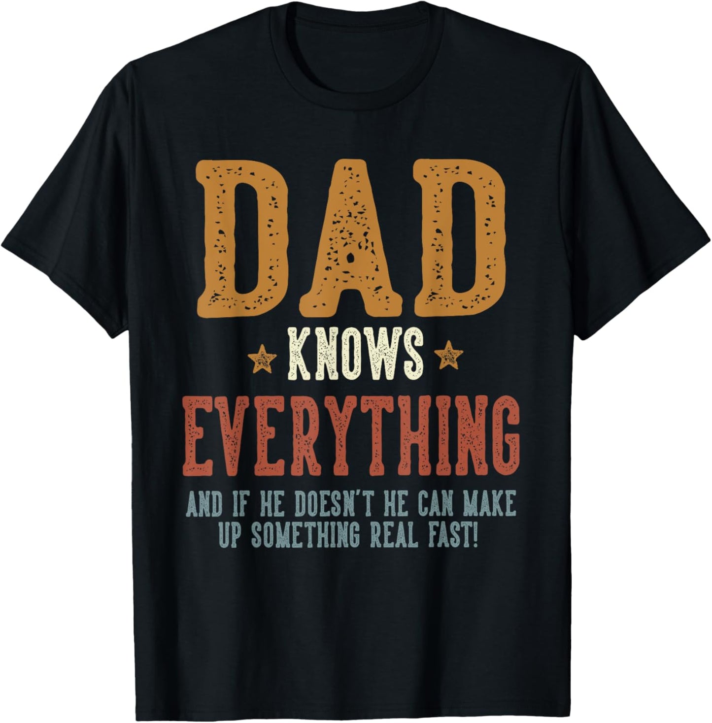 Dad Knows Everything - Humorous Father's Day Dad T-Shirt - T-Shirt | Black
