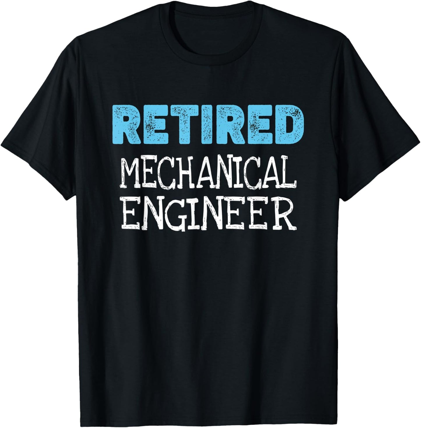 Retired Mechanical Engineer Gifts Funny Retirement T-Shirt - T-Shirt | Black