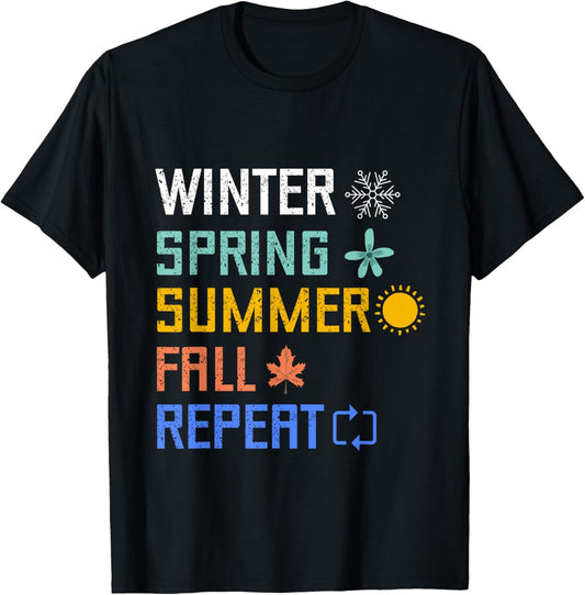 Winter Spring Summer Fall Repeat Autumn Four Season Weather T-Shirt - T-Shirt | Black