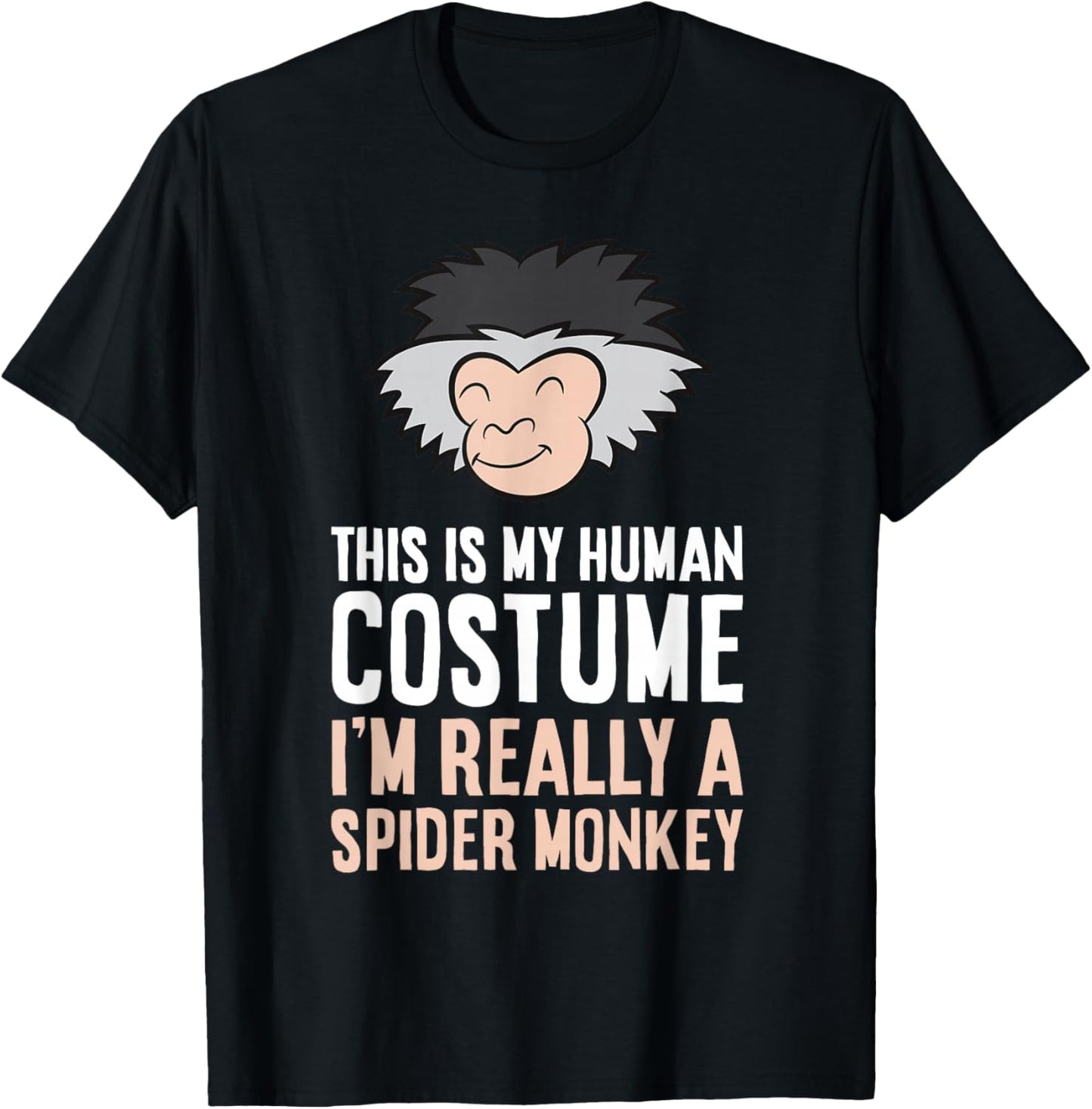 This is My Human Costume I'm Really A Spider Monkey T-Shirt - T-Shirt | Black