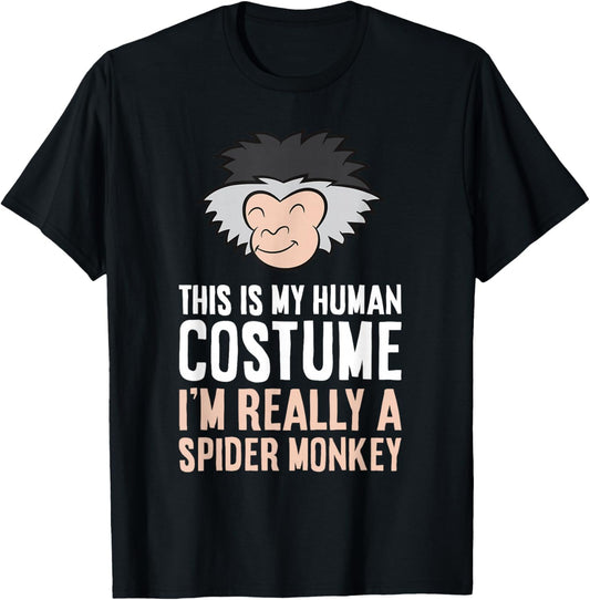 This is My Human Costume I'm Really A Spider Monkey T-Shirt - T-Shirt | Black