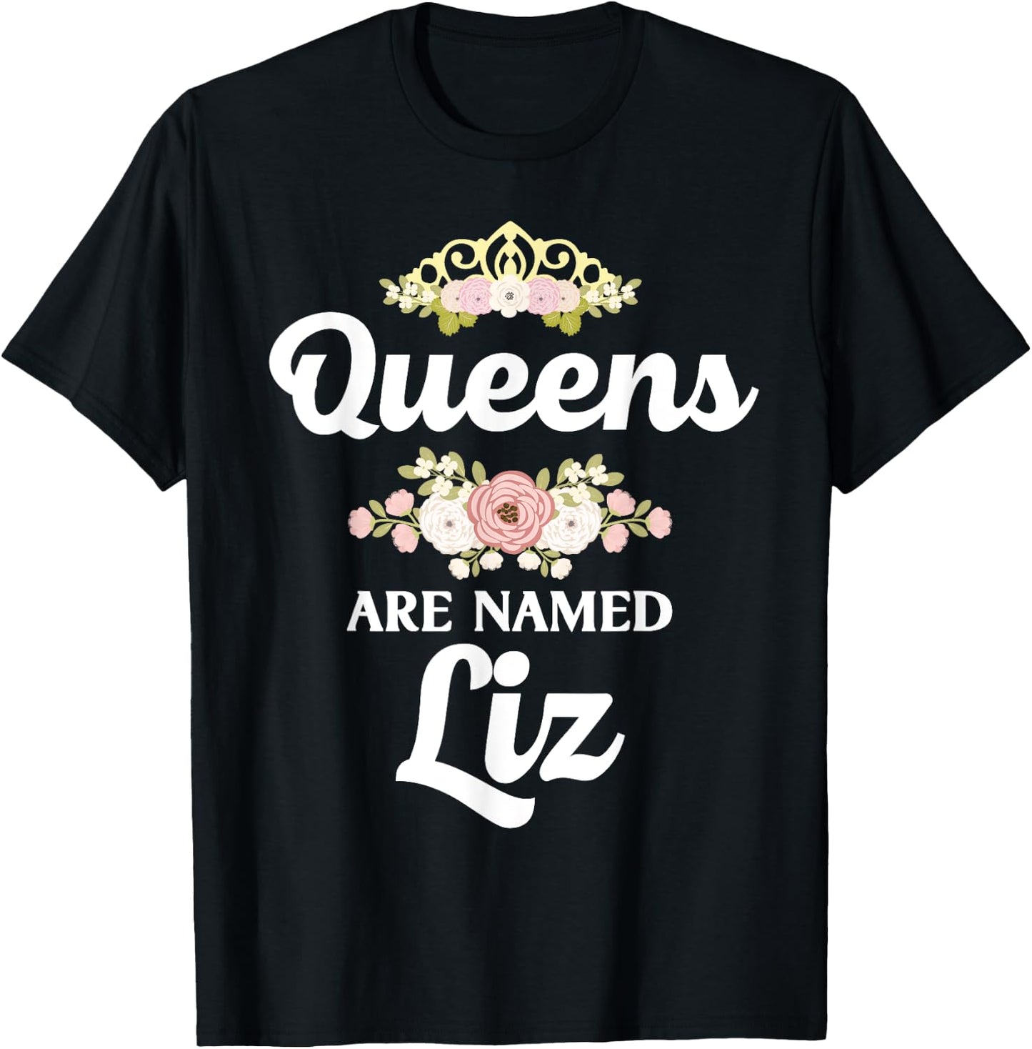 Queens Are Named LIZ Gift Personalized Funny Christmas T-Shirt - T-Shirt | Black