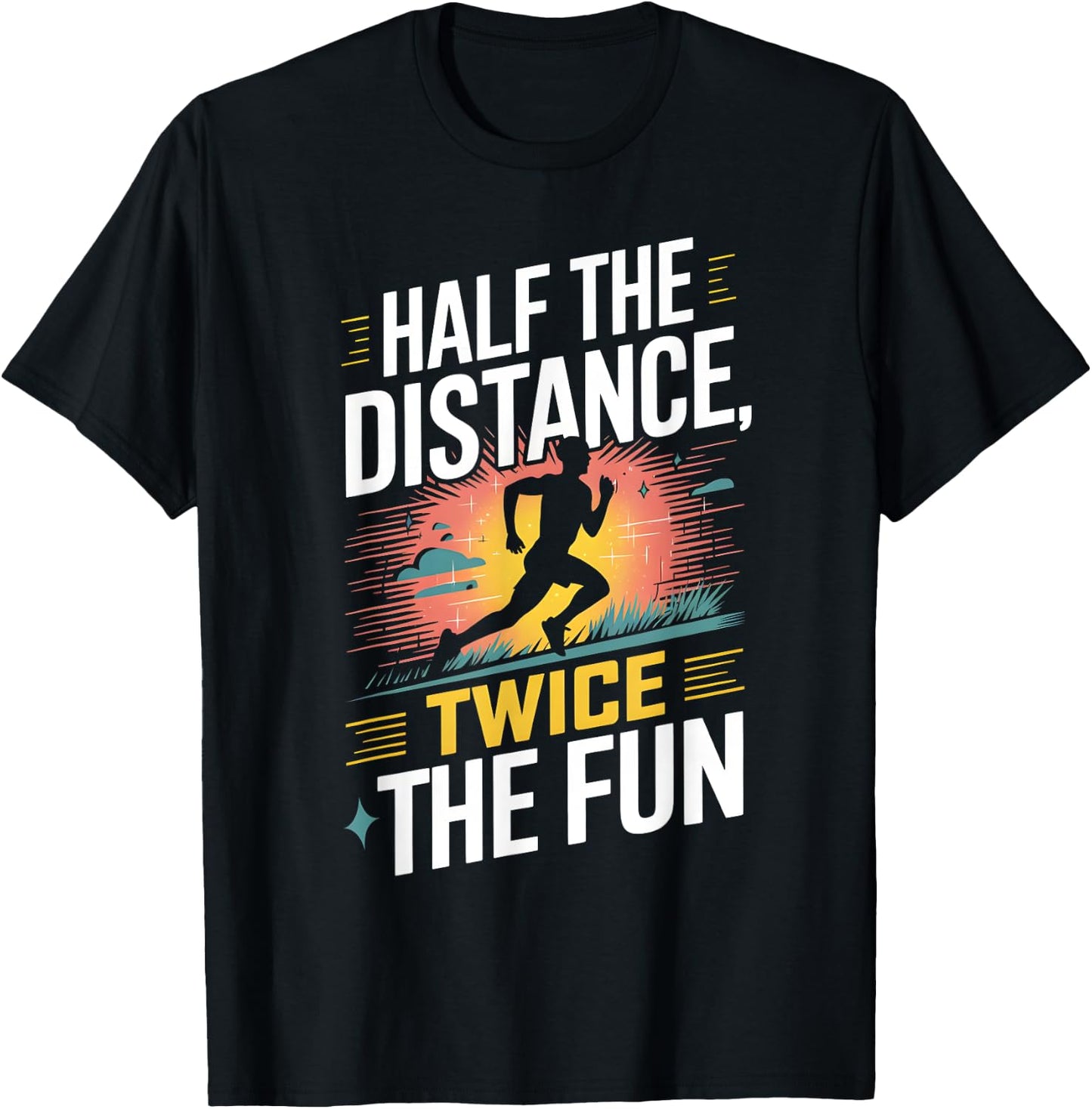 Half The Distance Twice The Fun Half Marathon Runner T-Shirt - T-Shirt | Black
