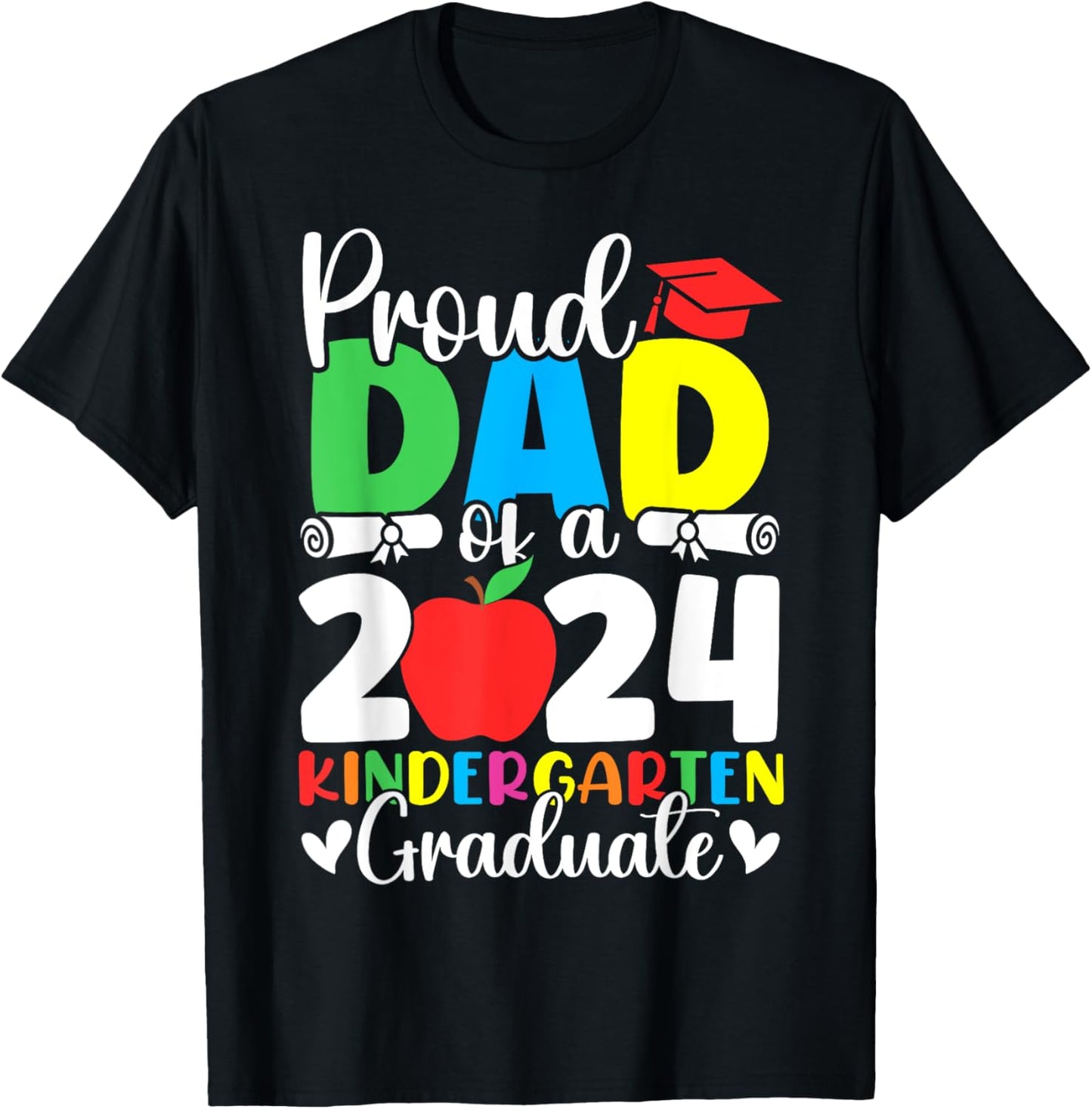 Proud Dad of Class of 2024 Kindergarten Graduate Graduation T-Shirt - T-Shirt | Black
