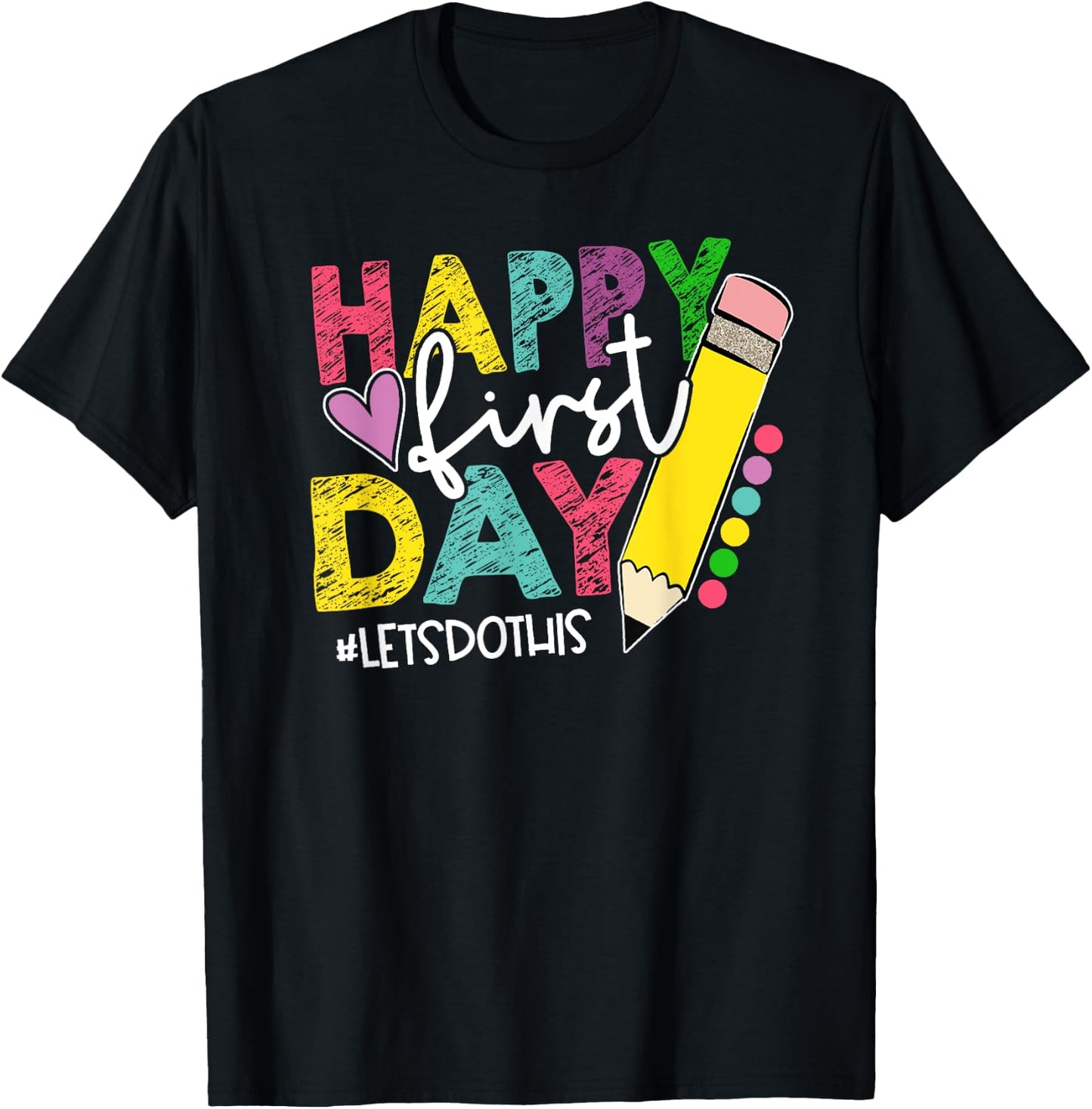 Happy First Day Let's Do This Welcome Back To School T-Shirt - T-Shirt | Black