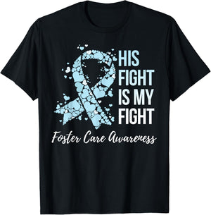 His Fight Is My Fight Foster Care Awareness T-Shirt - T-Shirt | Black