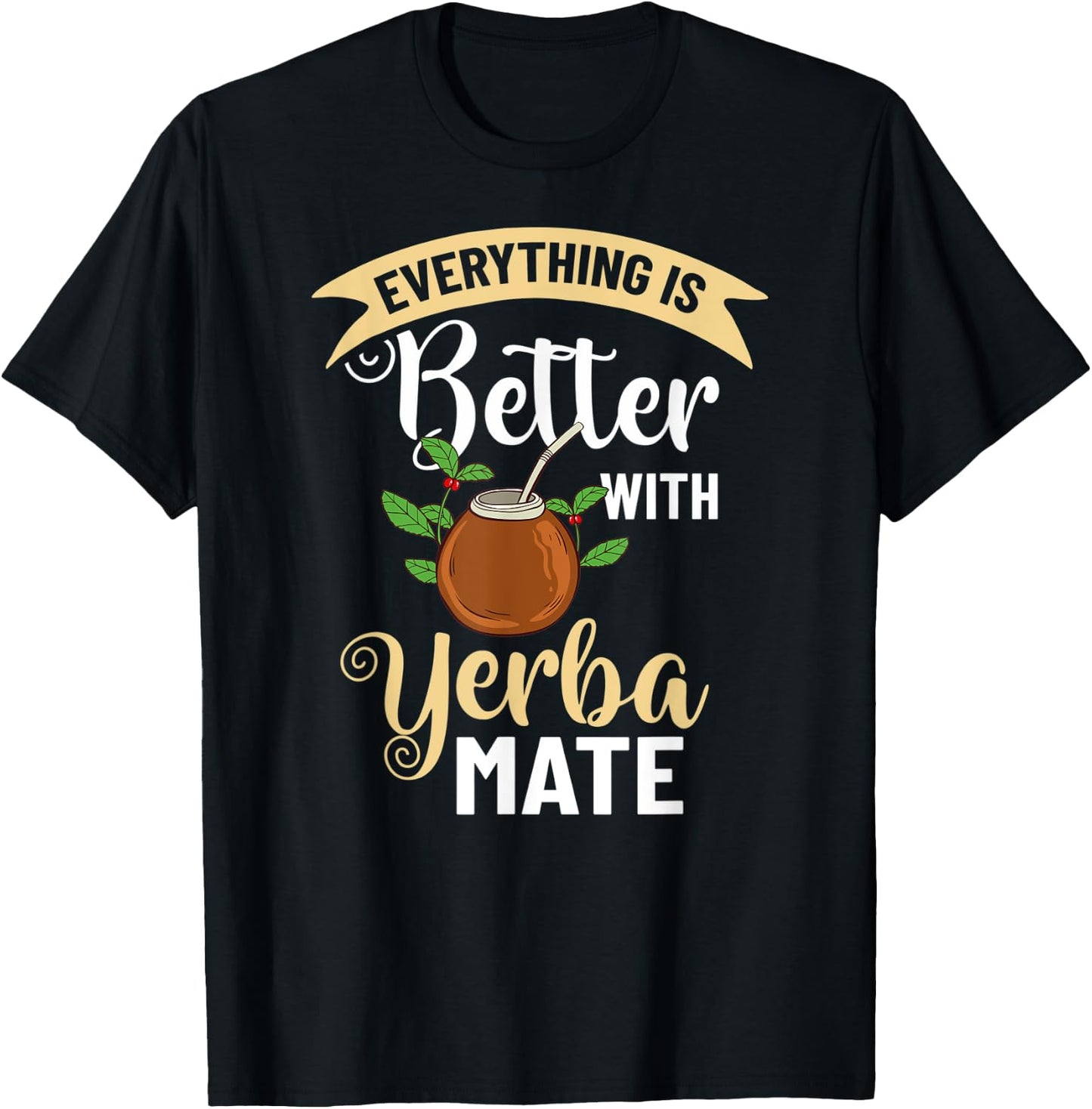 Yerba Mate Drink Tea Argentina Leaves Cup Powder T-Shirt - T-Shirt | Black