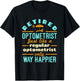 Retired Optometrist OD Retirement Way Happier T-Shirt - T-Shirt | Black