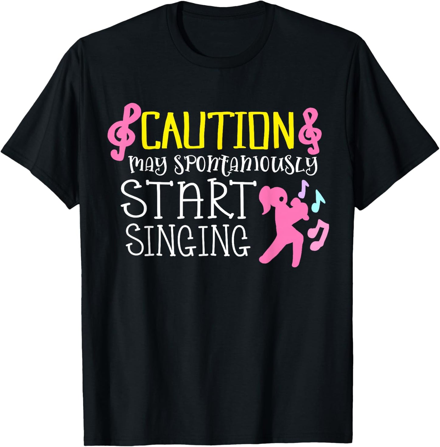 Caution May Start Singing Gifts For Singers Singer Girls T-Shirt - T-Shirt | Black
