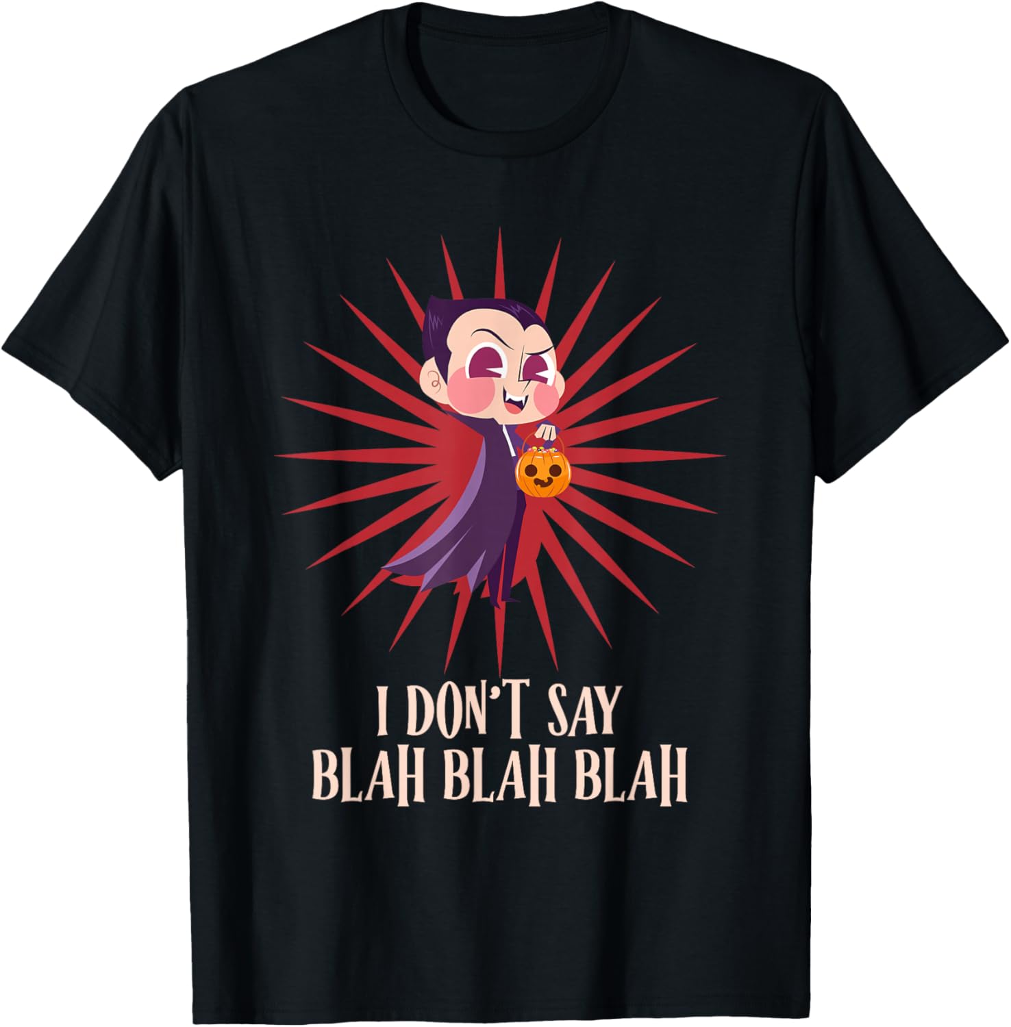 Halloween I DON'T SAY BLAH BLAH BLAH Funny Graf Dracula T-Shirt - T-Shirt | Black