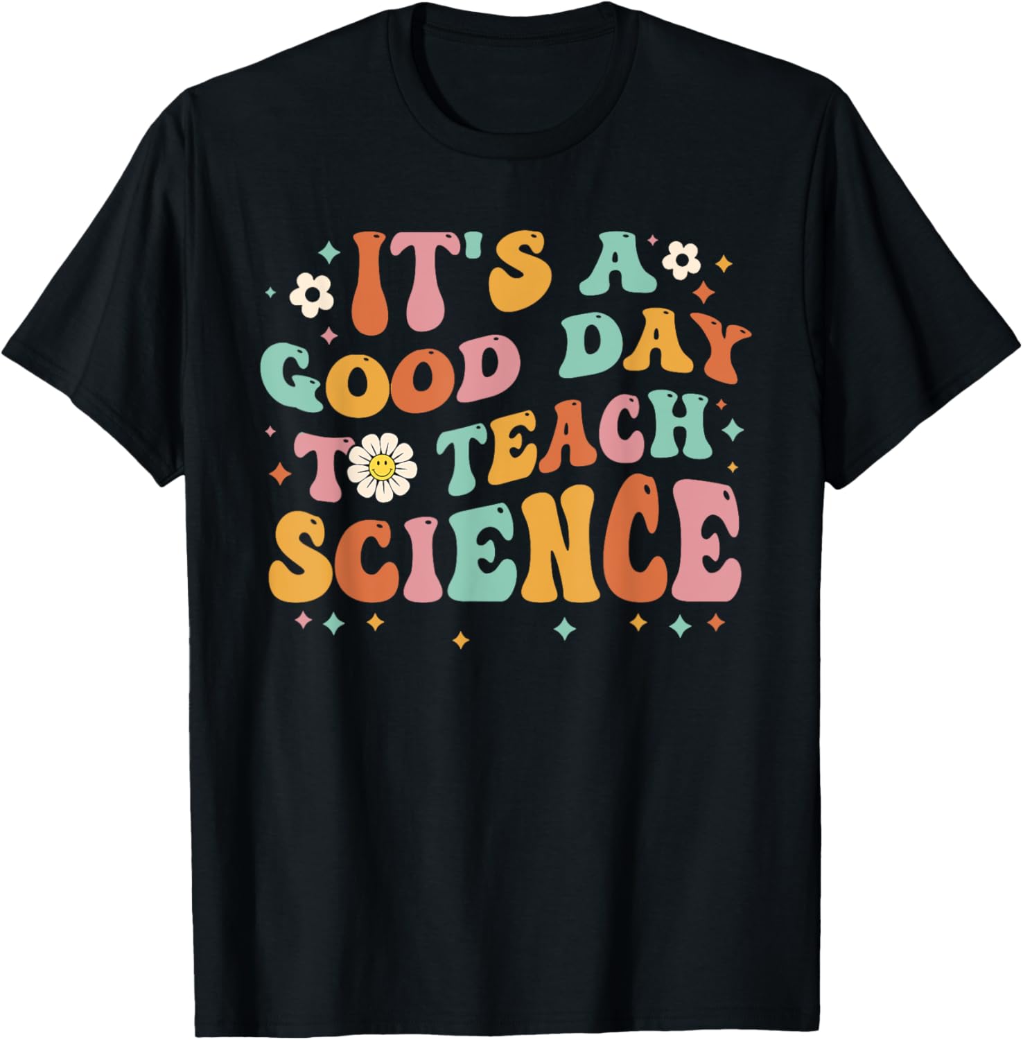 Its A Good Day To Teach Science Earth Funny Science Teacher Women Kids T-Shirt - T-Shirt | Black