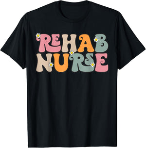 Groovy Rehab Nurse Rehabilitation RN Psychiatric Nurse T-Shirt - T-Shirt | Black