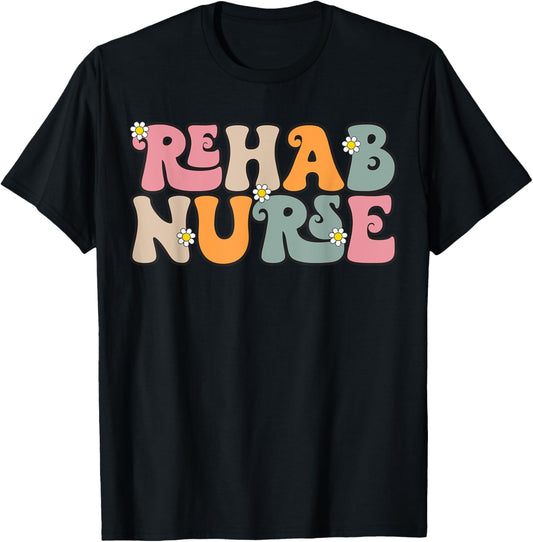 Groovy Rehab Nurse Rehabilitation RN Psychiatric Nurse T-Shirt - T-Shirt | Black