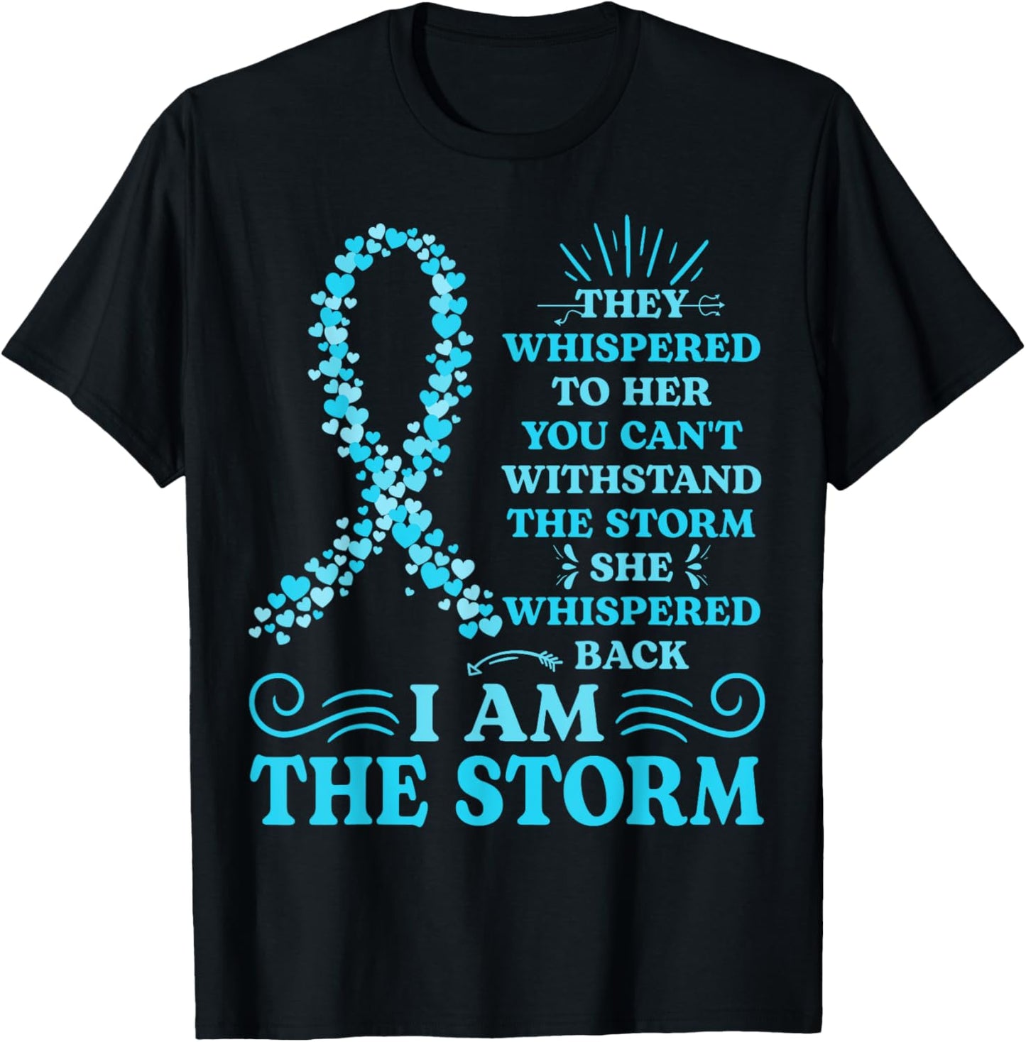 I'm The Storm Warrior Teal Ribbon Women Ovarian Cancer Gifts T-Shirt - T-Shirt | Black