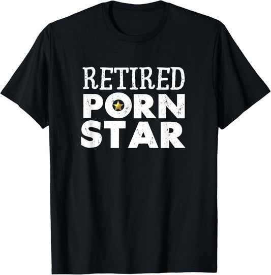 Retired Porn Star Adult Funny Retirement Hen or bachelor T-Shirt - T-Shirt | Black