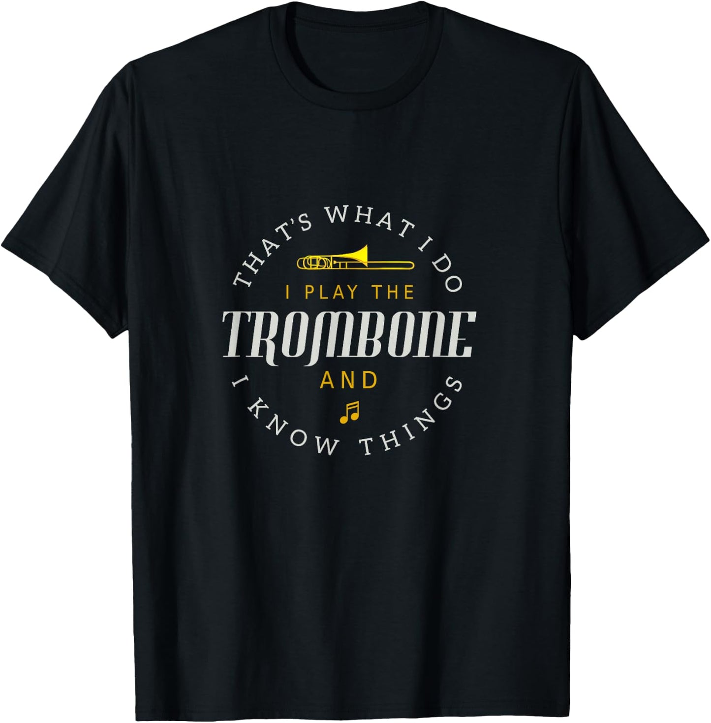 Funny Thats What I Do Trombone Player Gift Accessories Stuff T-Shirt - T-Shirt | Black