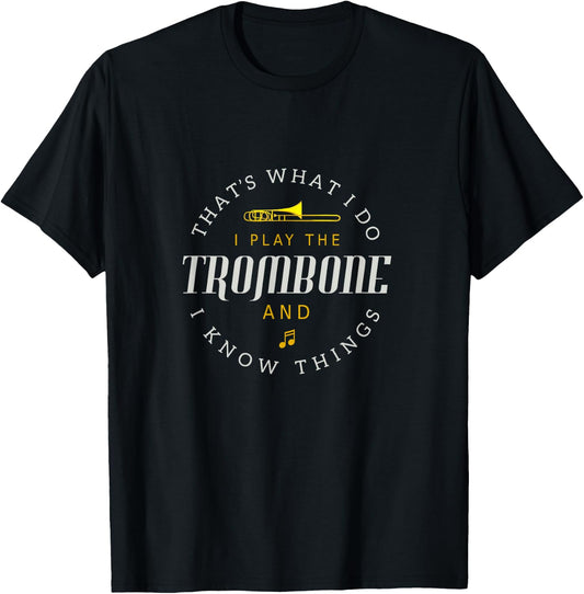Funny Thats What I Do Trombone Player Gift Accessories Stuff T-Shirt - T-Shirt | Black