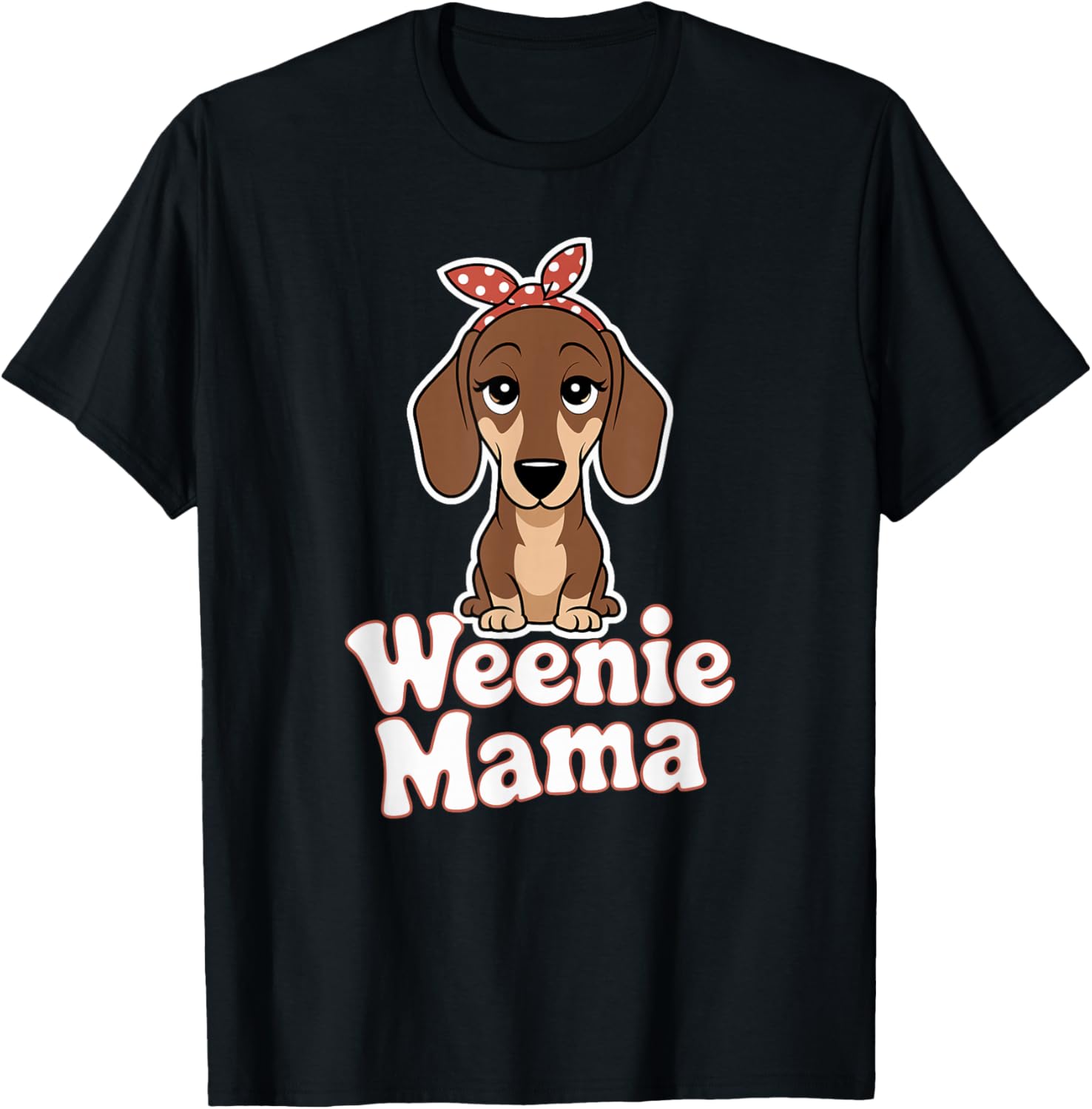 Weenie Mama Funny Dachshund Lover Weiner Dog T-Shirt - T-Shirt | Black
