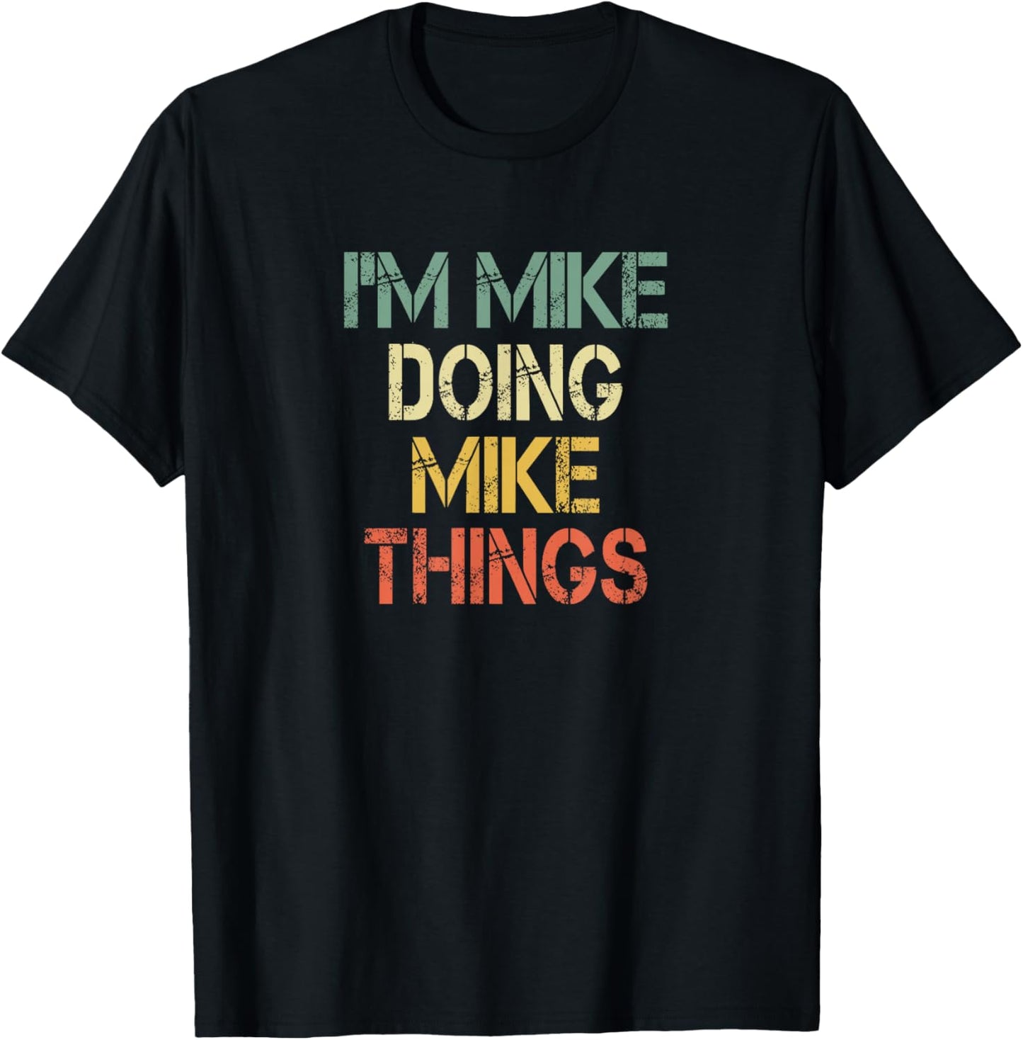 I'm Mike Doing Mike Things Funny Christmas Birthday Mike T-Shirt - T-Shirt | Black