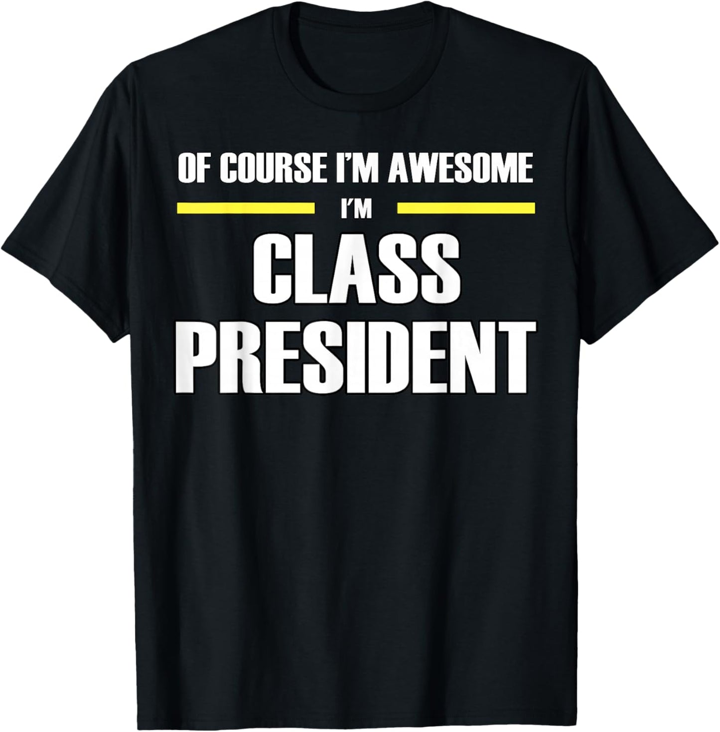 The Original Awesome Class President T-Shirt - T-Shirt | Black