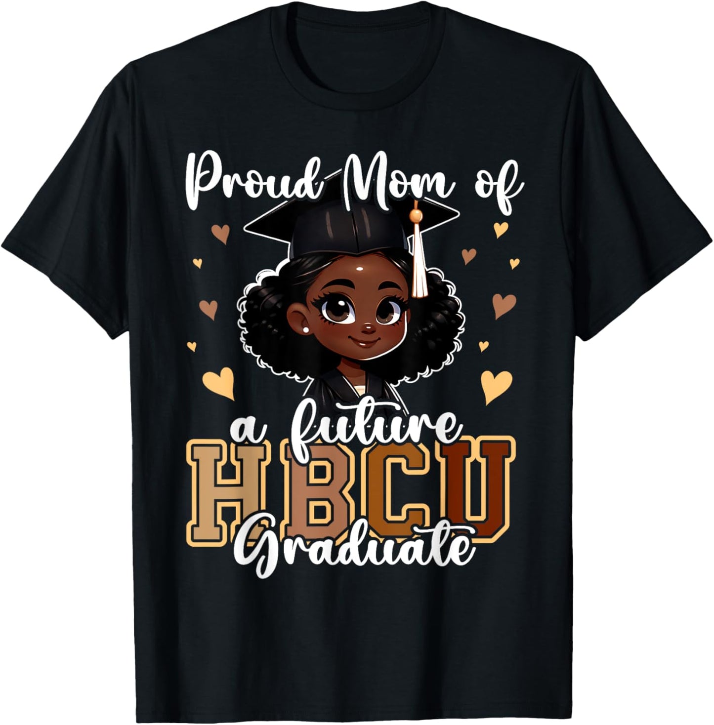 Proud Mom of a Future HBCU Graduate Achievement T-Shirt - T-Shirt | Black