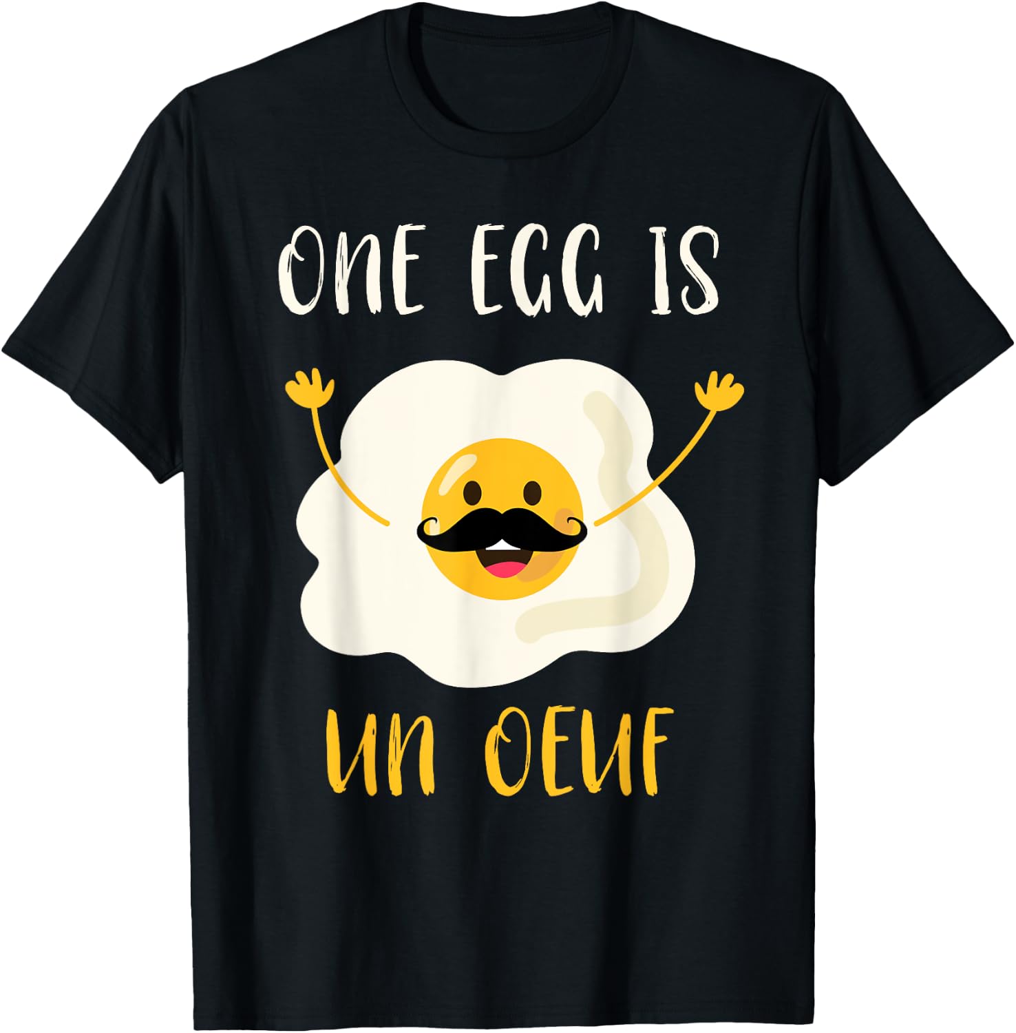 One Egg Is Un Oeuf | Funny French Egg Joke Yolk Egg Pun T-Shirt - T-Shirt | Black