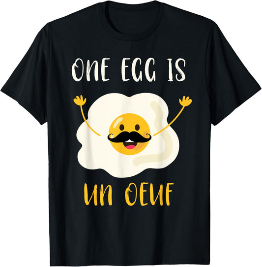 One Egg Is Un Oeuf | Funny French Egg Joke Yolk Egg Pun T-Shirt - T-Shirt | Black