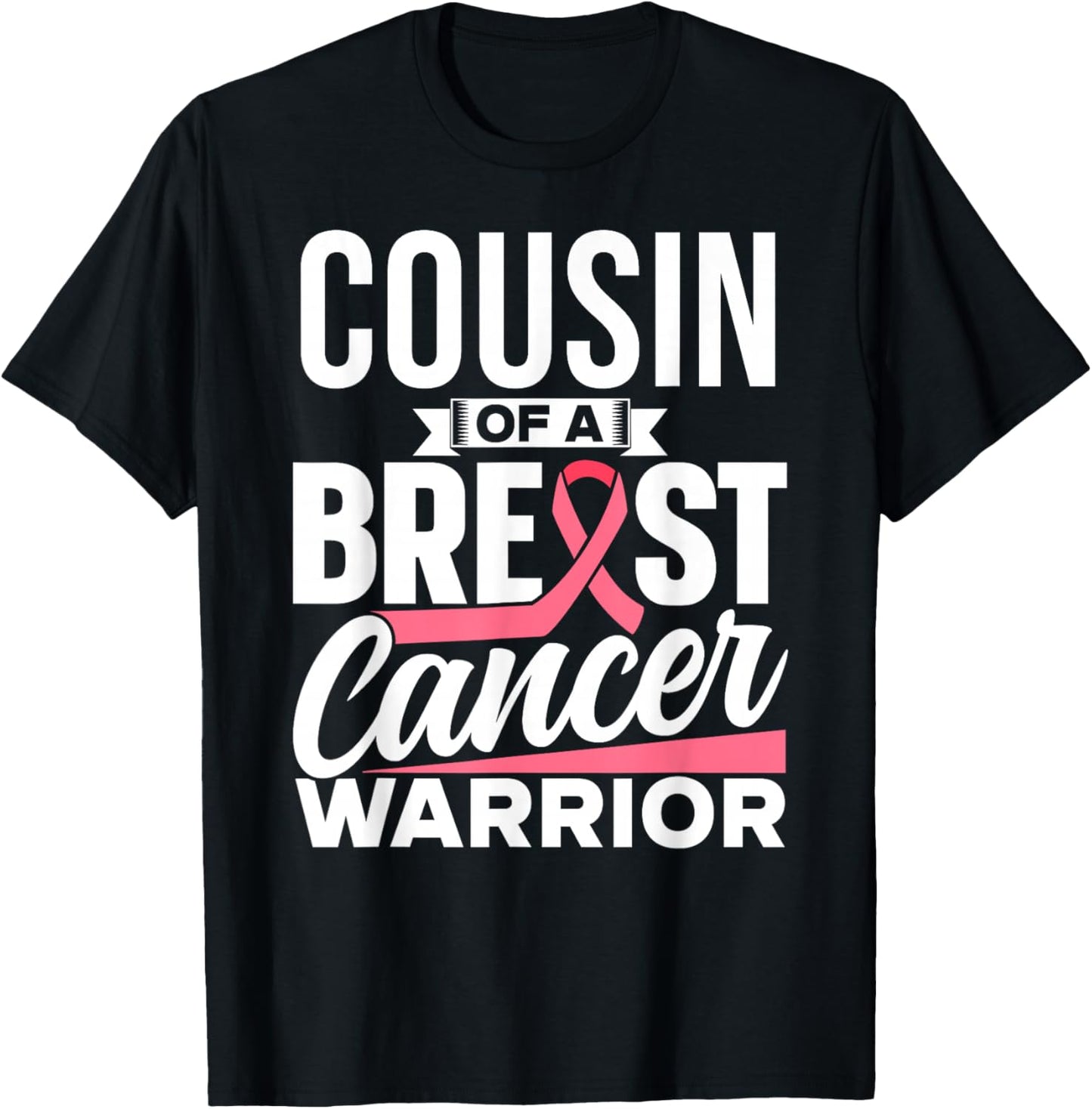 Cousin Of A Breast Cancer Warrior Awareness Breast Cancer T-Shirt - T-Shirt | Black