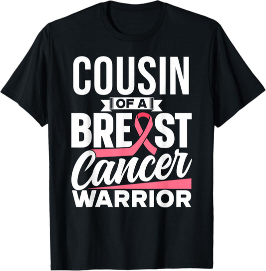 Cousin Of A Breast Cancer Warrior Awareness Breast Cancer T-Shirt - T-Shirt | Black