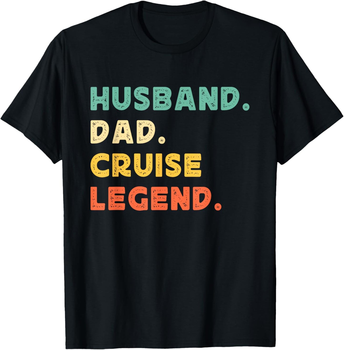 Husband Dad Cruise Legend Funny Father's Day Daddy Cruising T-Shirt - T-Shirt | Black