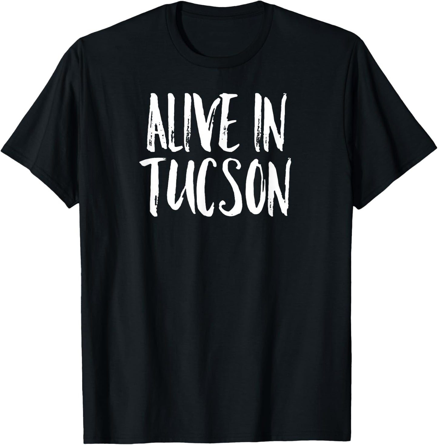 Alive in Tucson T-Shirt - T-Shirt | Black