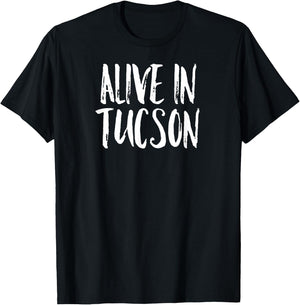 Alive in Tucson T-Shirt - T-Shirt | Black