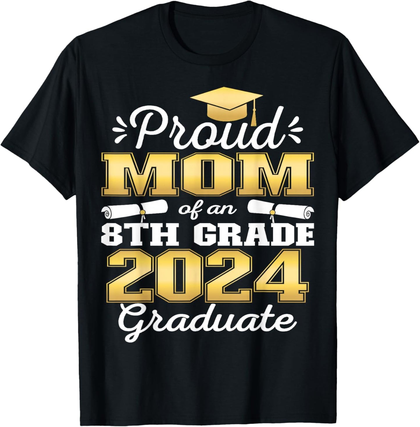 Proud Mom of 2024 8th Grade Graduate Family Middle School T-Shirt - T-Shirt | Black